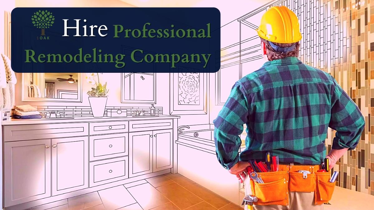 How Can A Professional Remodeling Company Be Hired?
