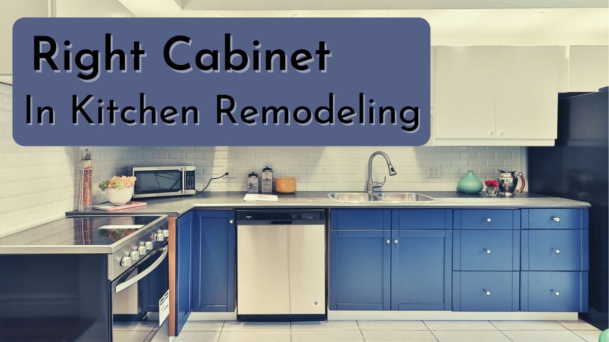 How to choose the right cabinet for your kitchen remodel?